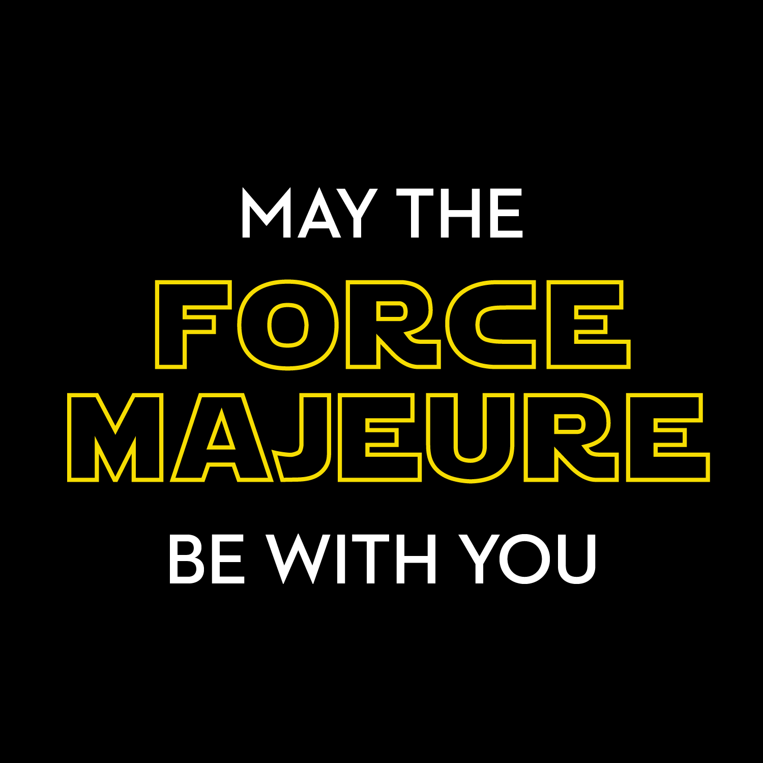 May the Force Majeure Be With You